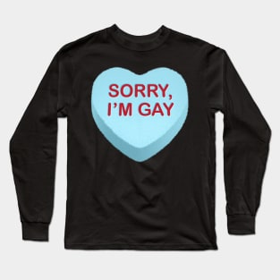 Sorry, I'm Gay Candy Heart Long Sleeve T-Shirt